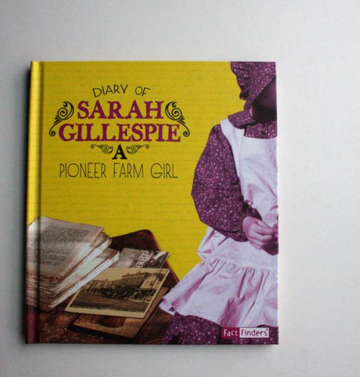 Diary of Sarah Gillespie: A Pioneer Farm Girl